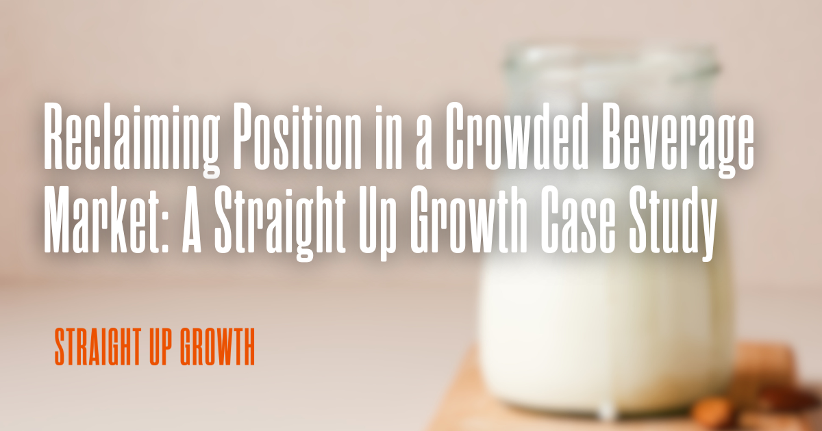 Reclaiming Position in a Crowded Beverage Market: A Straight Up Growth Case Study
